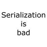 SerializationIsBad [1.20.4] [1.20.3] [1.20.2] [1.20.1]