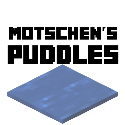 Motschen's Puddles [1.21.1] [1.21] [1.20.1] [1.20]